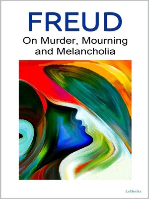 cover image of On Murder, Mourning and Melancholia--Freud